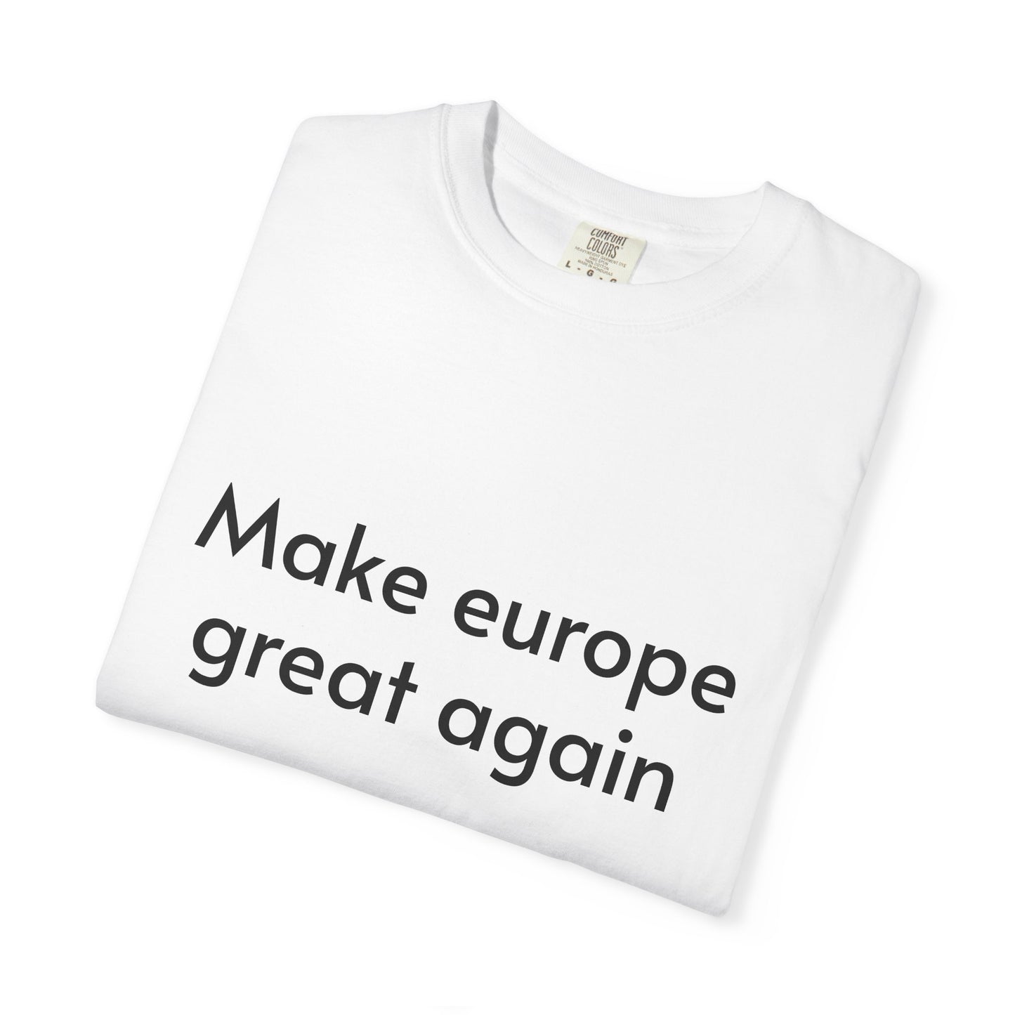 Make Europe Great Again T-Shirt