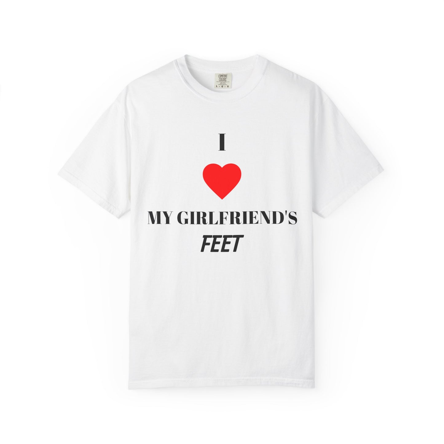 I  My Girlfriend's Feet T-Shirt