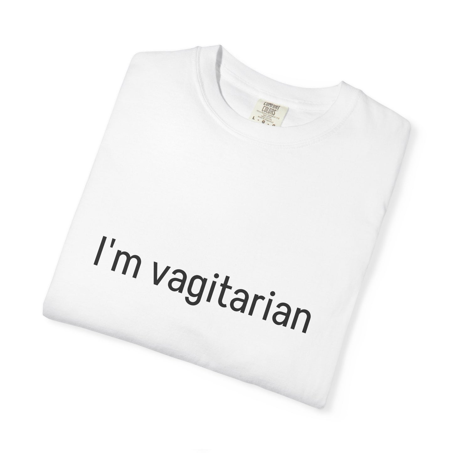 I'm Vagitarian T-Shirt